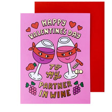 Load image into Gallery viewer, Happy Valentine&#39;s Card - To My Partner In Wine
