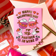 Load image into Gallery viewer, Happy Valentine&#39;s Card - To My Partner In Wine