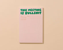 Load image into Gallery viewer, This Meeting is Bullsh%t Notepad