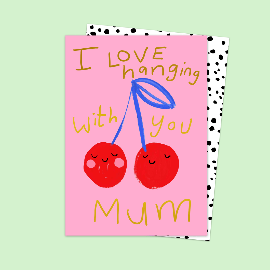 I Love Hanging Mum Cherries Card