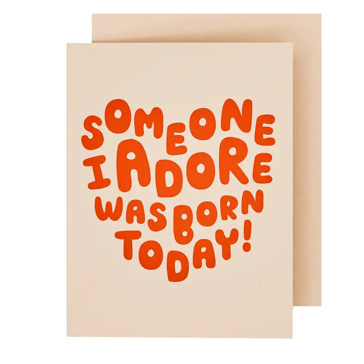 Someone I Adore Was Born Today Card