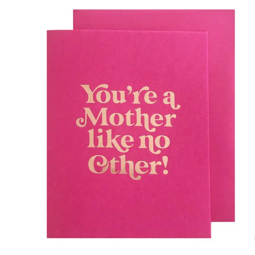 You're A Mother Like No Other Card