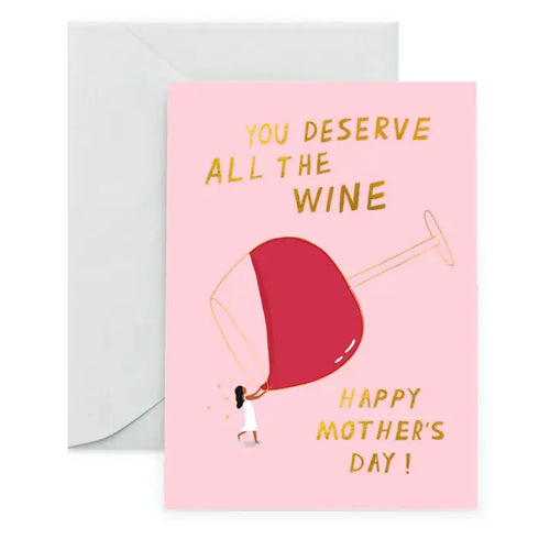 You Deserve All The Wine Mother's Day Card