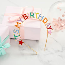 Load image into Gallery viewer, &#39;It&#39;s My Birthday&#39; Brights Metal Headband