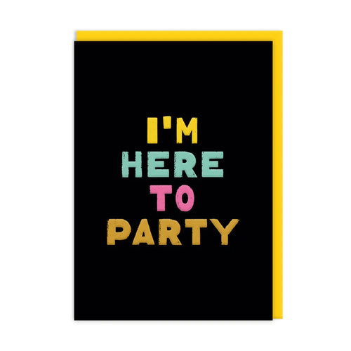 I'm Here To Party Card