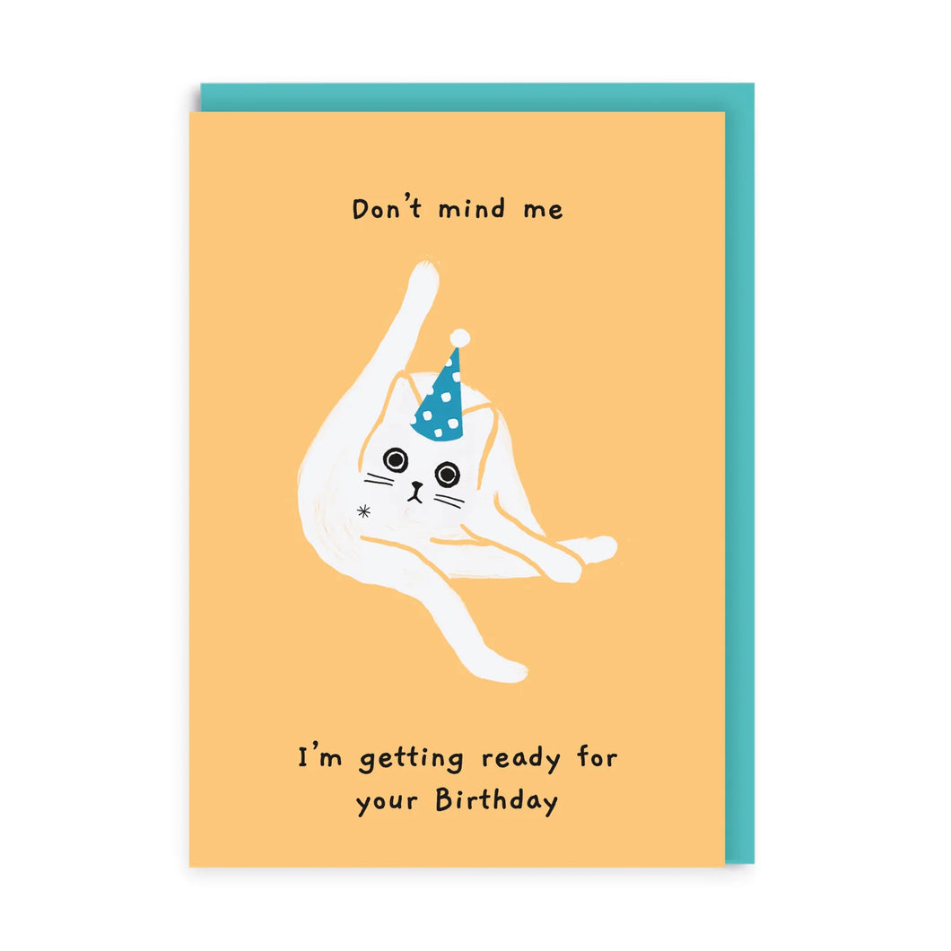 Don't Mind Me Birthday Greeting Card