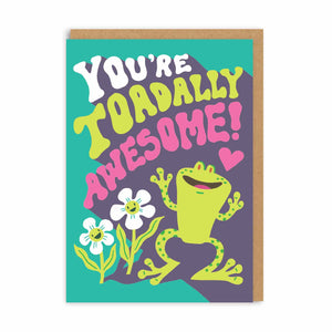You're Toadally Awesome Greeting Card