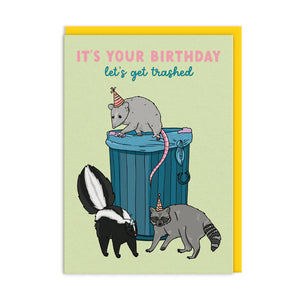 Let's Get Trashed Birthday Greeting Card