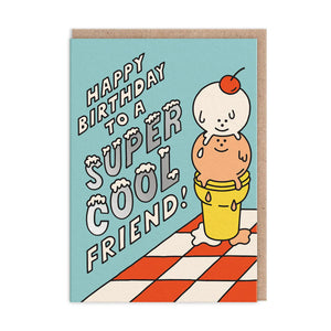 Super Cool Friend Birthday Greeting Card
