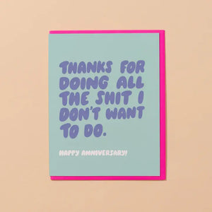 Doing The Sh#T I Don't Want To Do-Anniversary Card